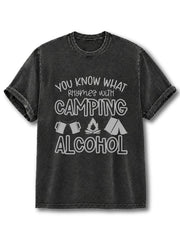 YOU KNOW WHAT RHYMES WITH CAMPING? ALCOHOL Washed T-Shirt