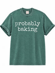 Probably Baking Washed T-Shirt