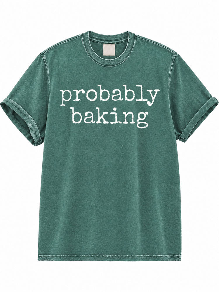 Probably Baking Washed T-Shirt