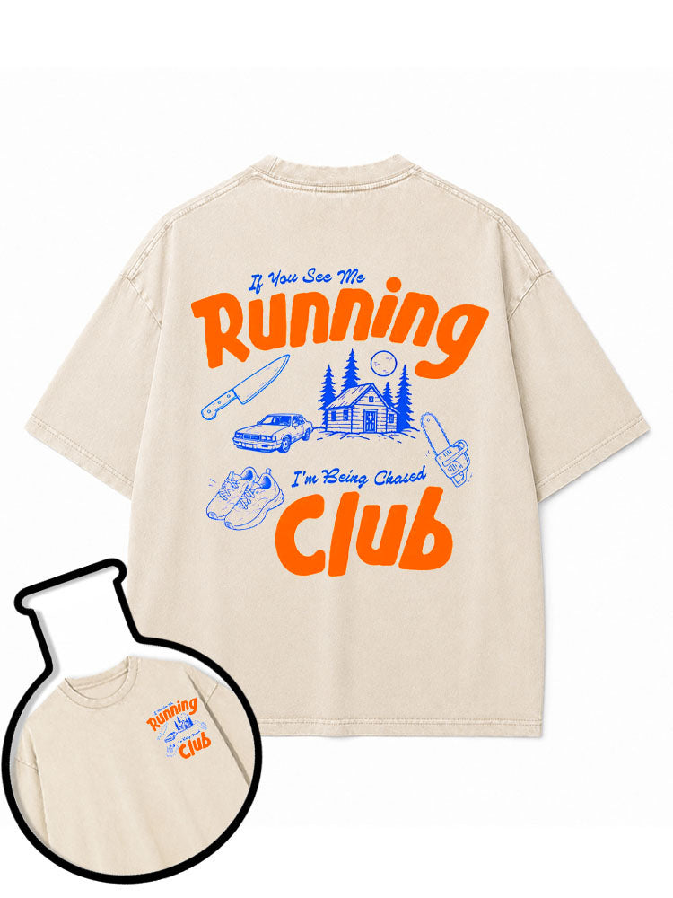 If You See Me Running I'm Being Chased Washed T-Shirt