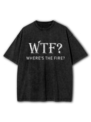Where's The Fire Washed T-Shirt