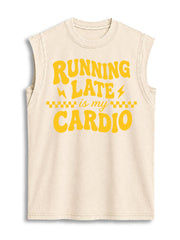 Running Late is My Cardio Vintage Washed Cotton Tank Top