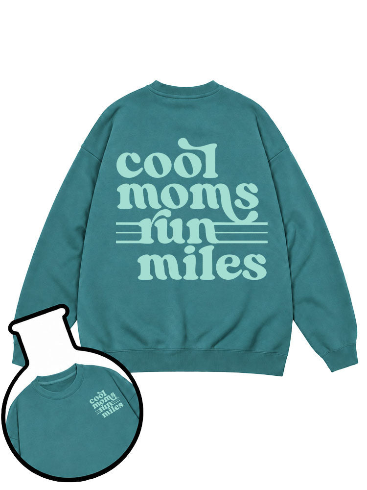 Cool Moms Run Miles Sweatshirt