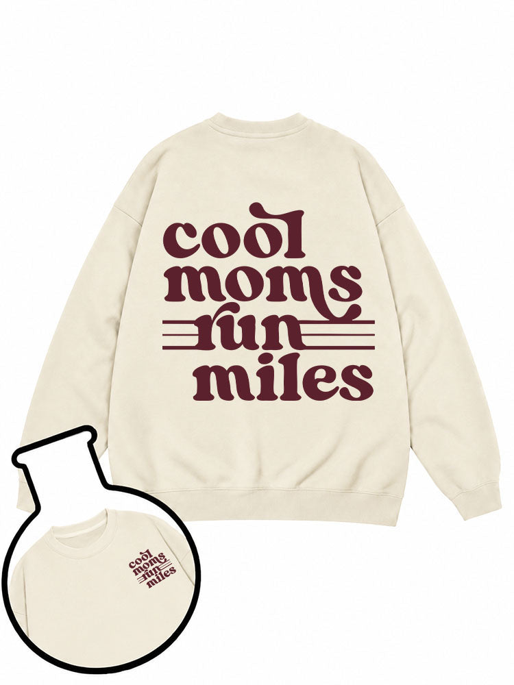 Cool Moms Run Miles Sweatshirt