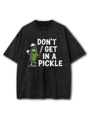 Don't Get In A Pickle  Washed T-Shirt