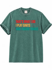 I Only Talk About Darts and Maybe Beer Washed T-Shirt