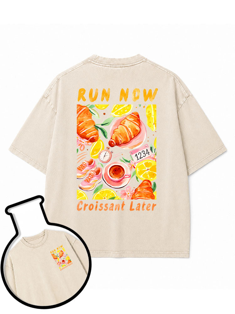 RUN NOW Croissant Later  Washed T-Shirt