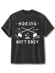 Hoeing Ain't Easy Washed T-Shirt
