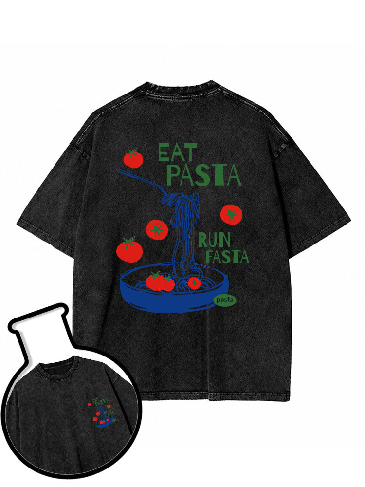 Eat Pasta Run Fasta Washed T-Shirt