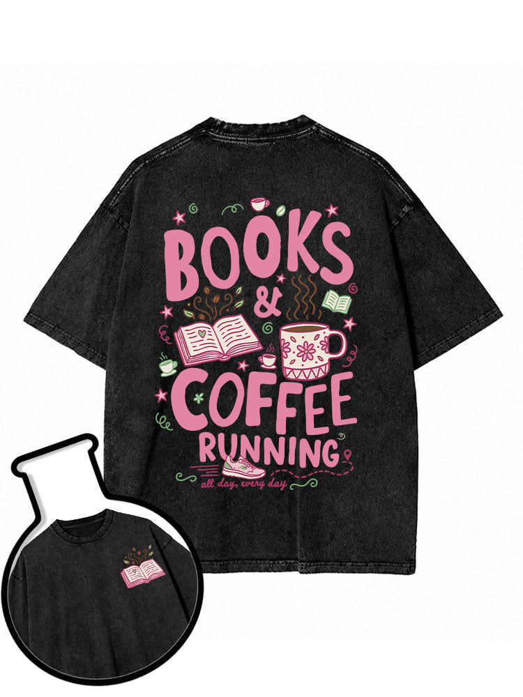 BOOKS & COFFEE & RUNNING all day every day Washed T-Shirt