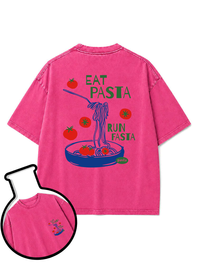 Eat Pasta Run Fasta Washed T-Shirt