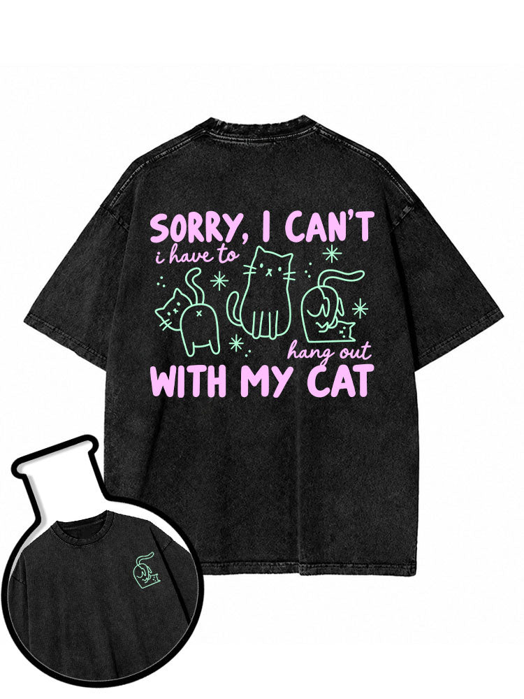 i have to hang out WITH MY CAT Washed T-Shirt