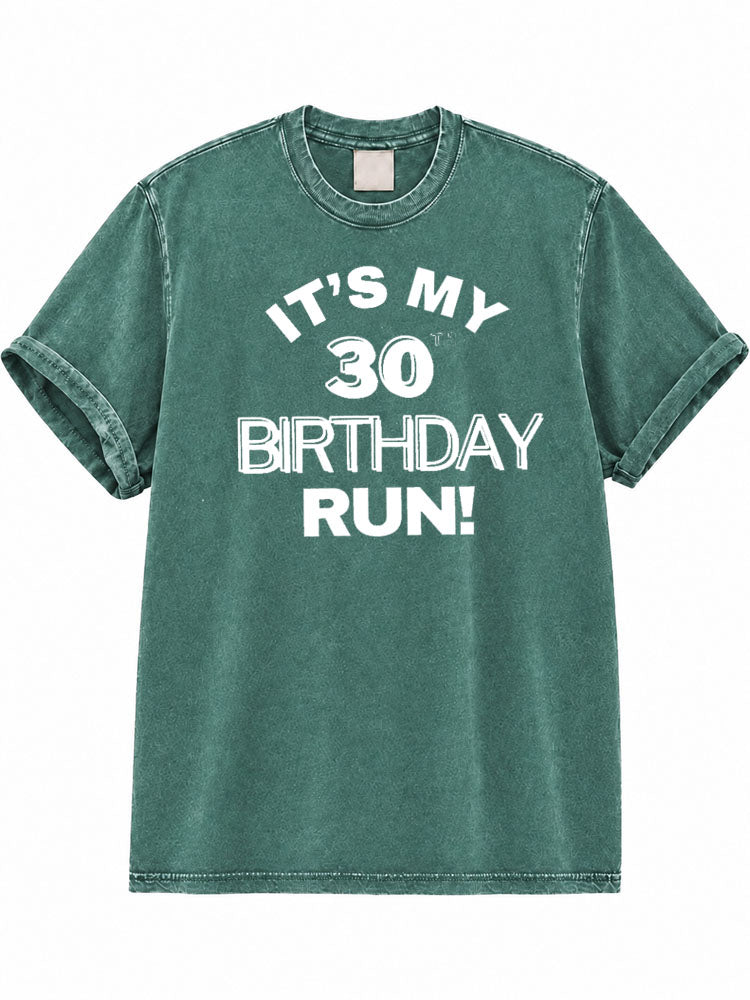 It's My 30th Birthday Run Washed T-Shirt