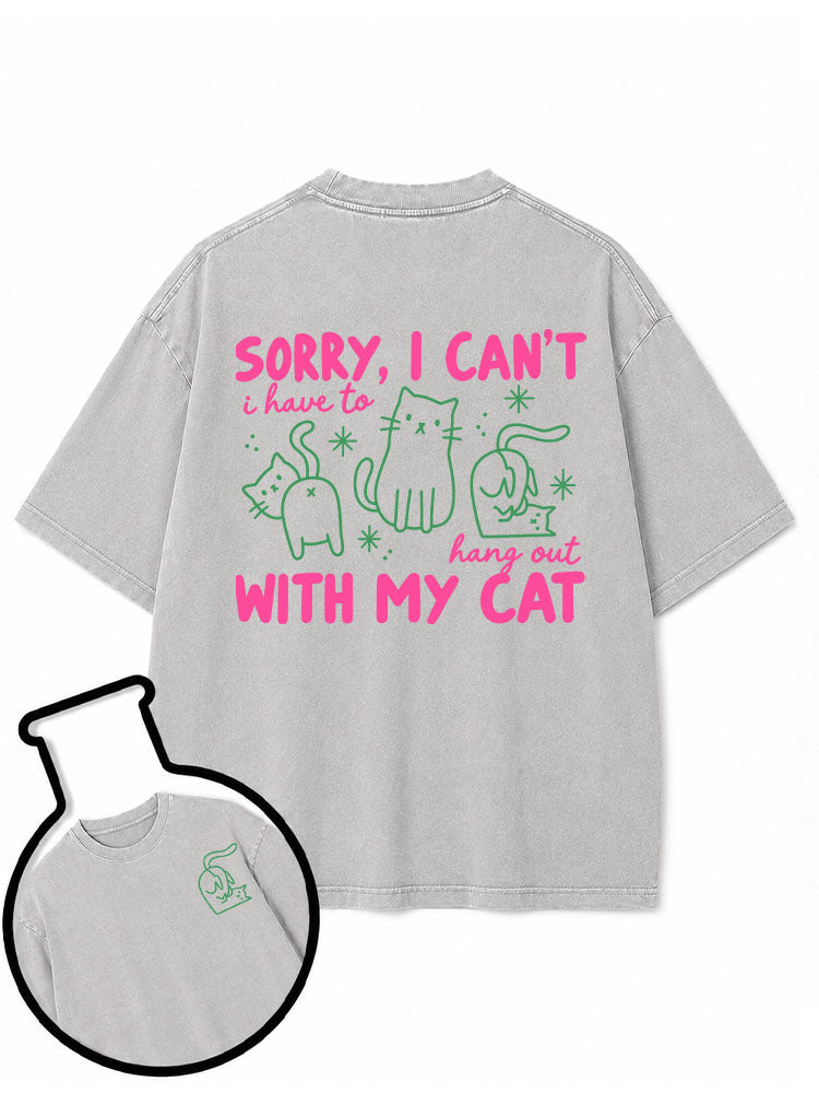 i have to hang out WITH MY CAT Washed T-Shirt