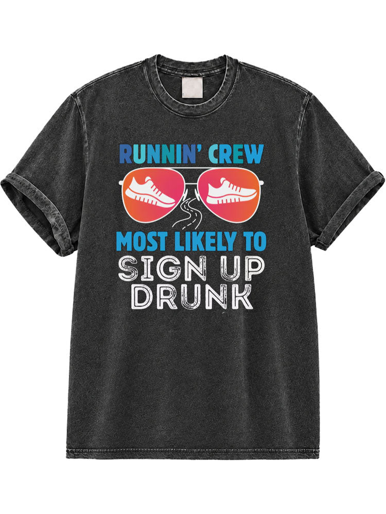 Runnin' Crew Most Likely To Sign Up Drunk Washed T-Shirt