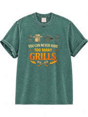 You Can Never Have Too Many Grills Washed T-Shirt