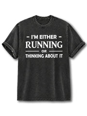 Running Or Thinking About It Washed T-Shirt