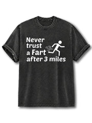 Never Trust a Fart Washed T-Shirt