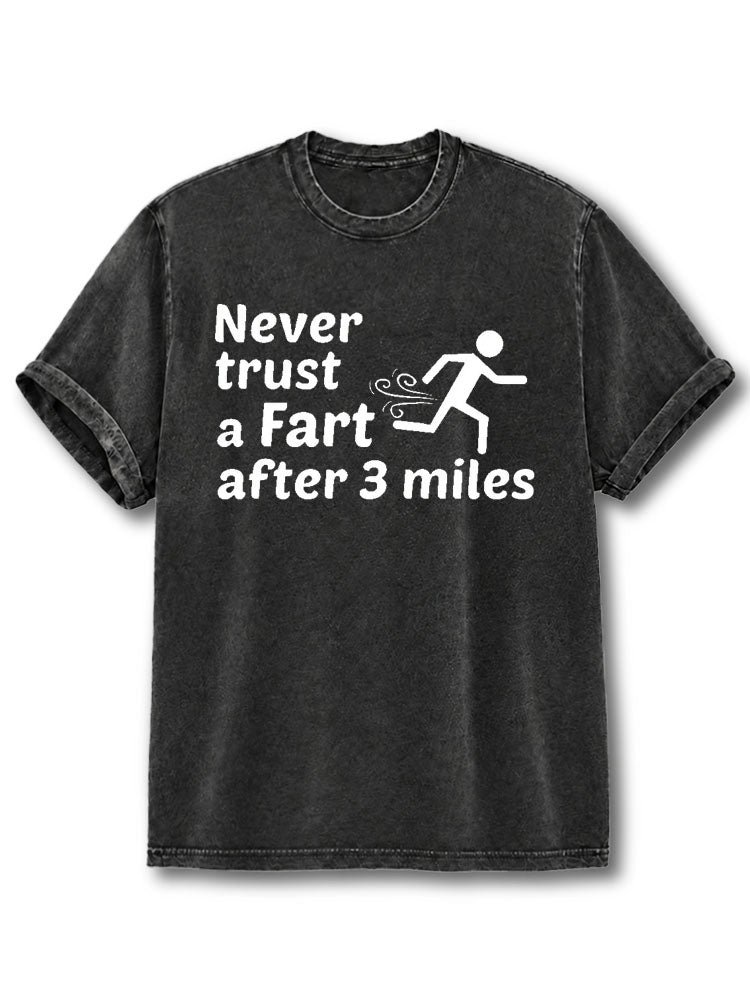 Never Trust a Fart Washed T-Shirt