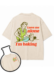 Leave me alone I'm baking Washed T-Shirt