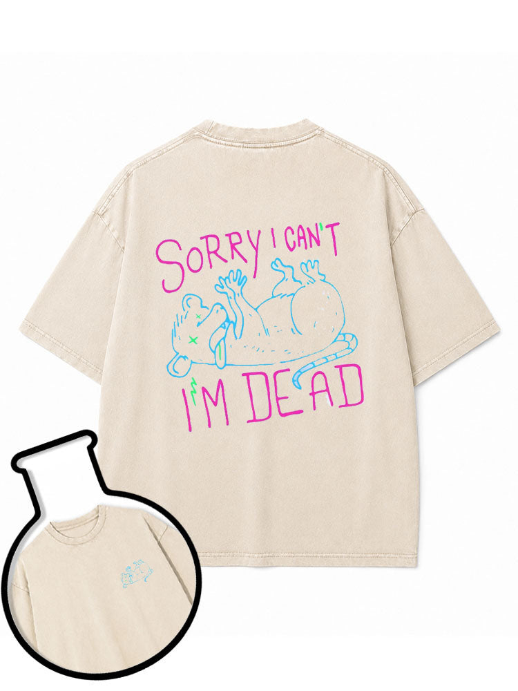 Sorry I'm Dead Possum Washed T-Shirt