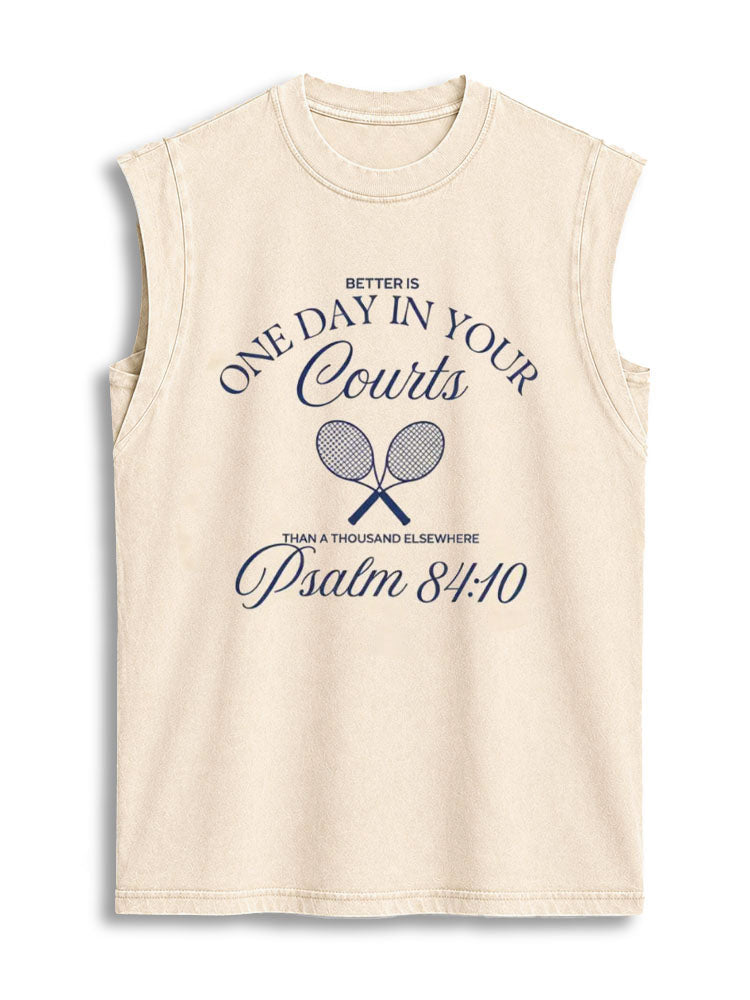 BETTER IS ONE DAY IN YOUR COURTS  Vintage Washed Cotton Tank Top
