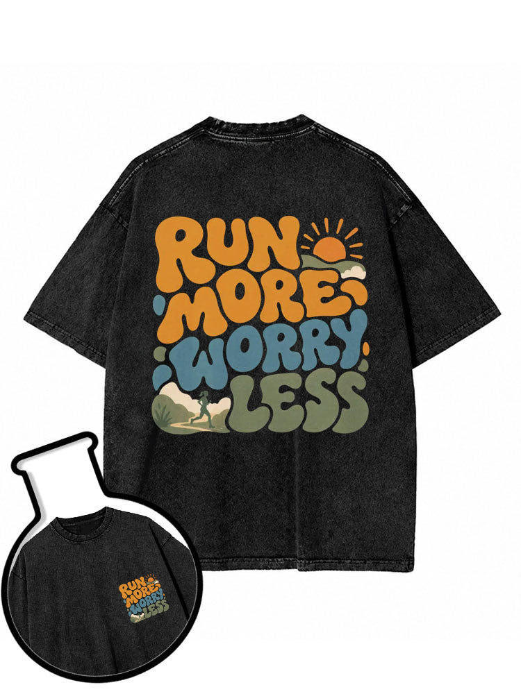 Run More Worry Less Washed T-Shirt