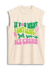 IF YOU WANT A SOFT SERVE get some ICE CREAM Vintage Washed Cotton Tank Top