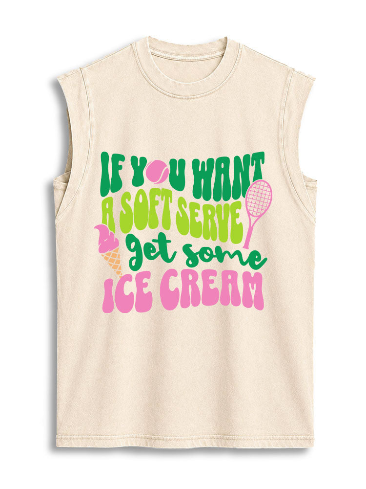 IF YOU WANT A SOFT SERVE get some ICE CREAM Vintage Washed Cotton Tank Top