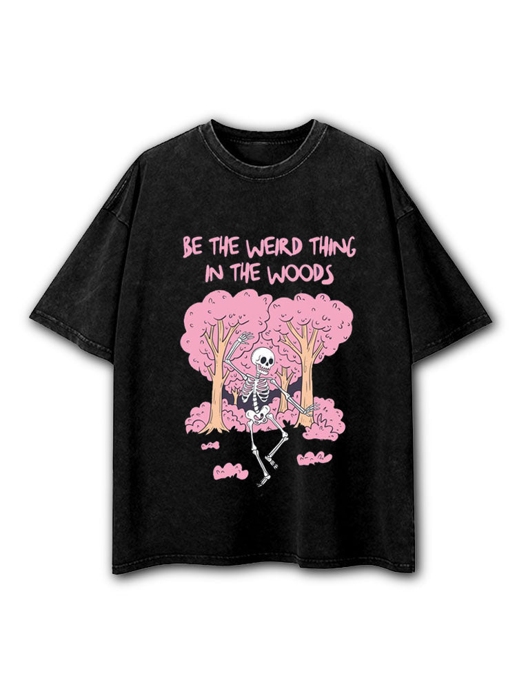 Be The Weird Thing in The Woods Washed T-Shirt