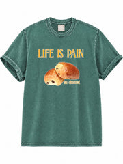 Life Is Pain Au Chocolat Washed T-Shirt
