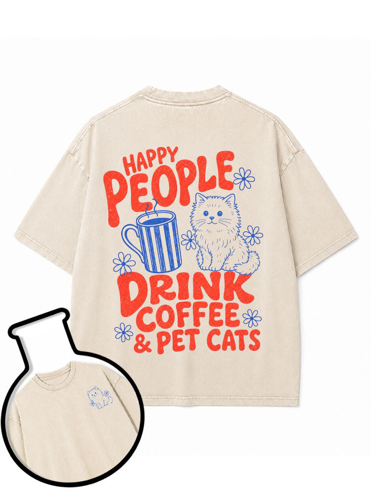HAPPY PEOPLE DRINK COFFEE & PET CATS Washed T-Shirt