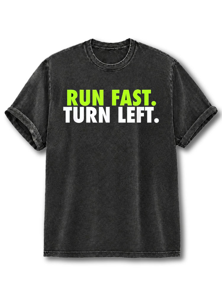 Run Fast Turn Left Washed T-Shirt