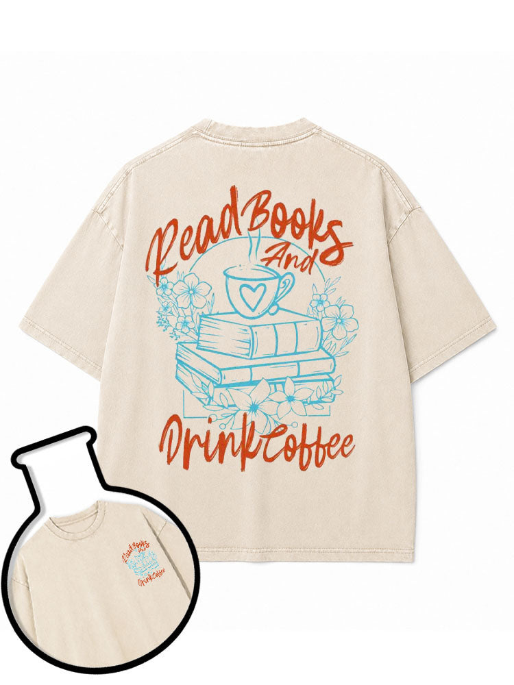 READ BOOKS AND DRINK COFFEE Washed T-Shirt