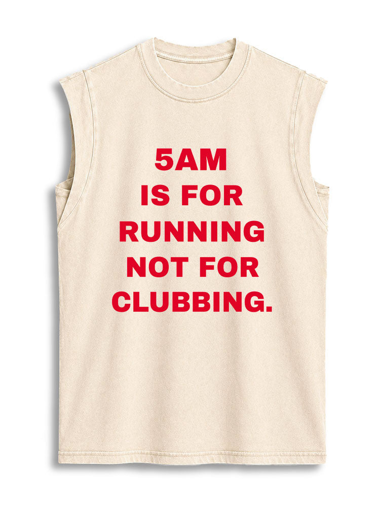 5AM IS FOR RUNNING NOT FOR CLUBBING Vintage Washed Cotton Tank Top