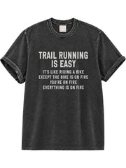 Trail Running Is Easy Washed T-Shirt