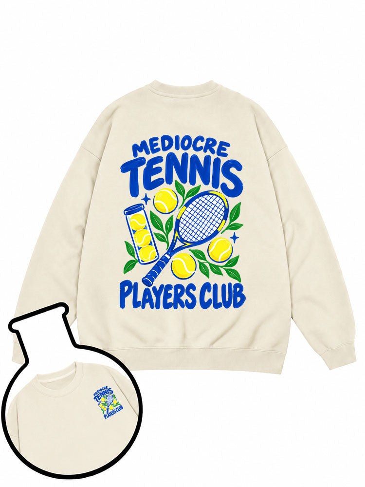 Mediocre Tennis Players Club Sweatshirt