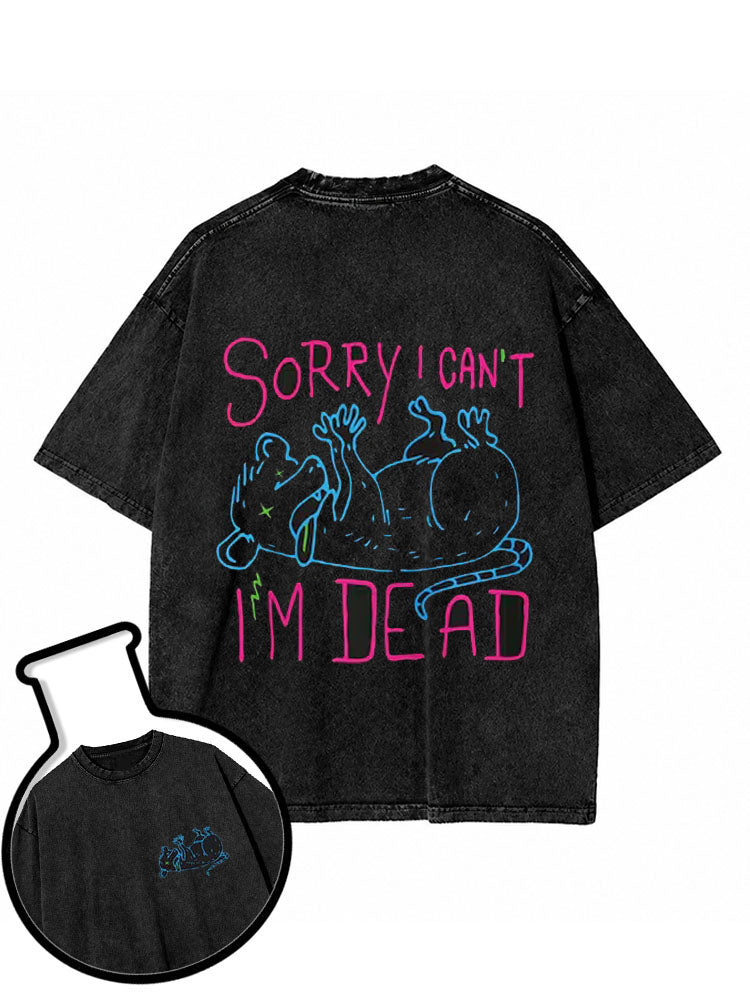 Sorry I'm Dead Possum Washed T-Shirt