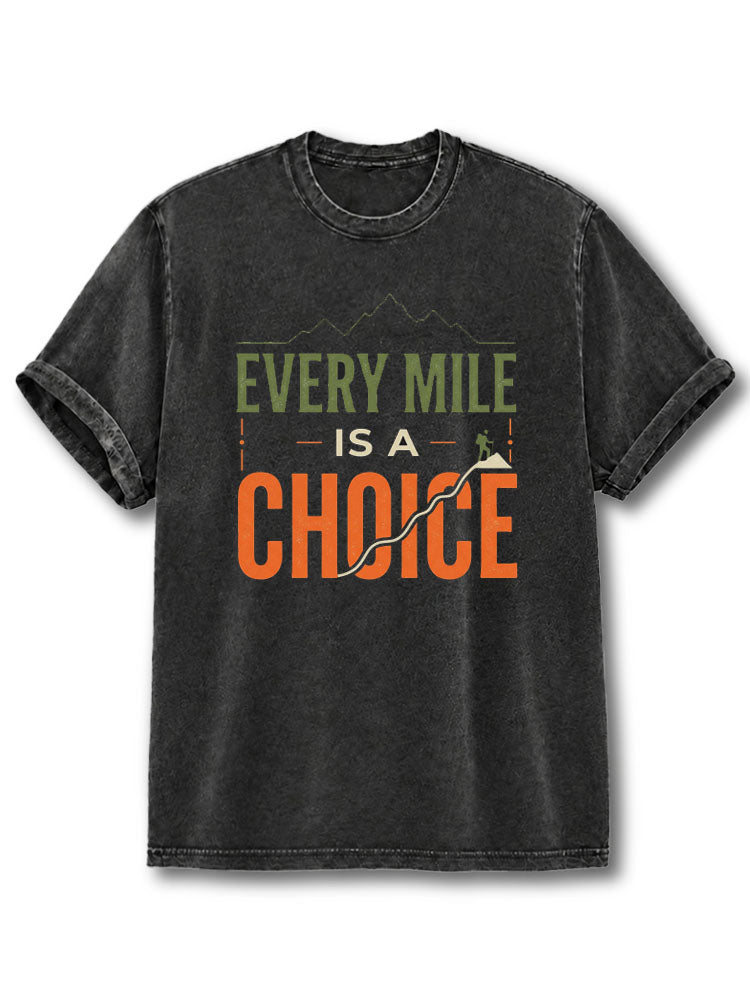 Every Mile Is a Choice Washed T-Shirt