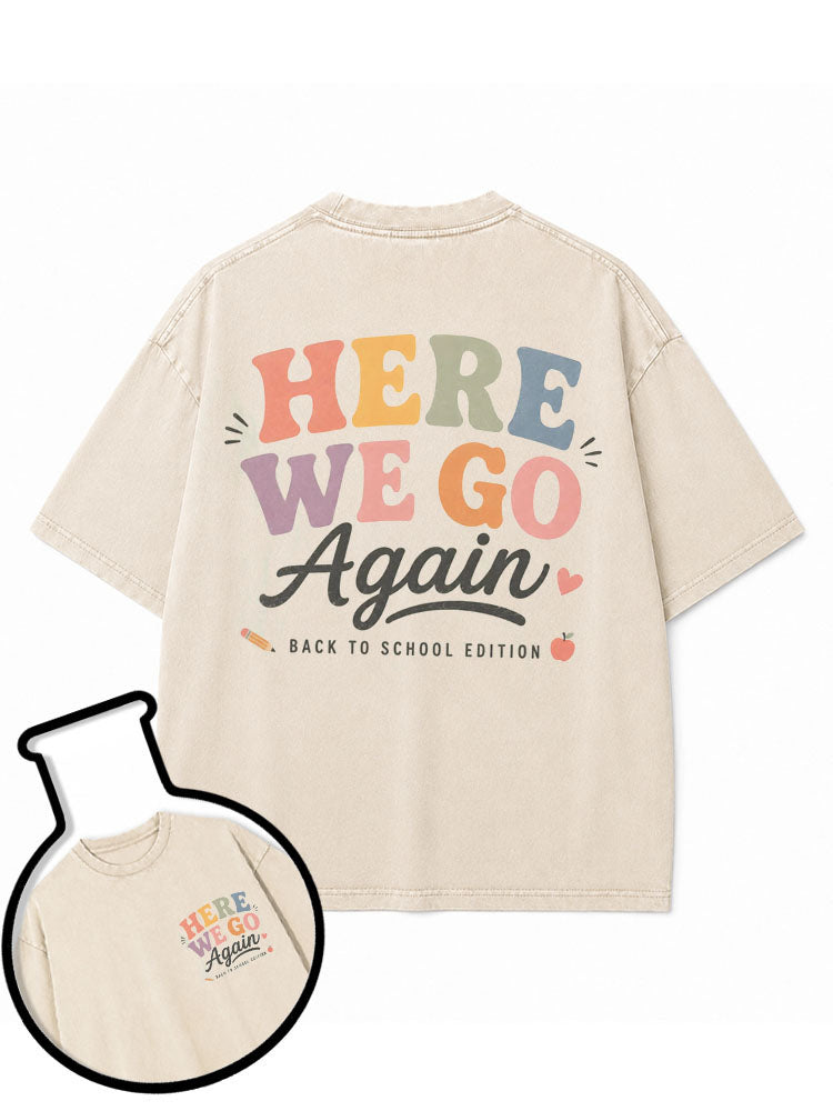 HERE WE GO Again Washed T-Shirt