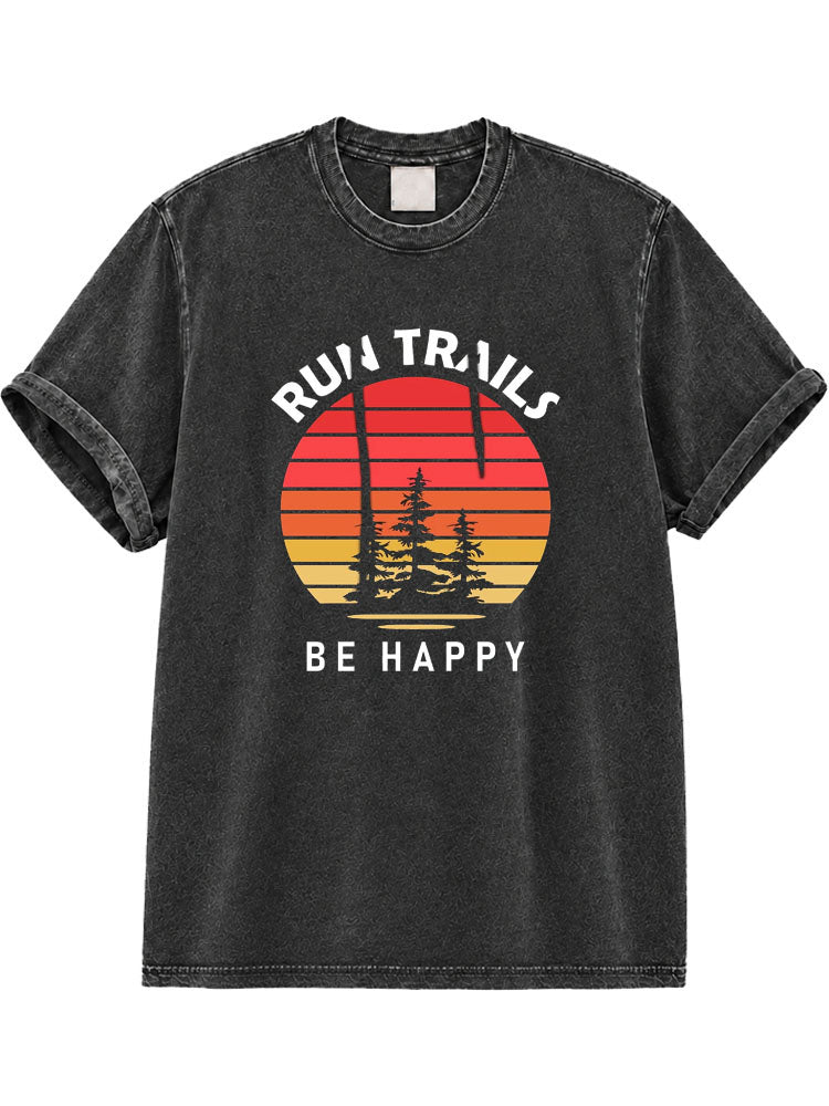 Run Trails Be Happy Washed T-Shirt