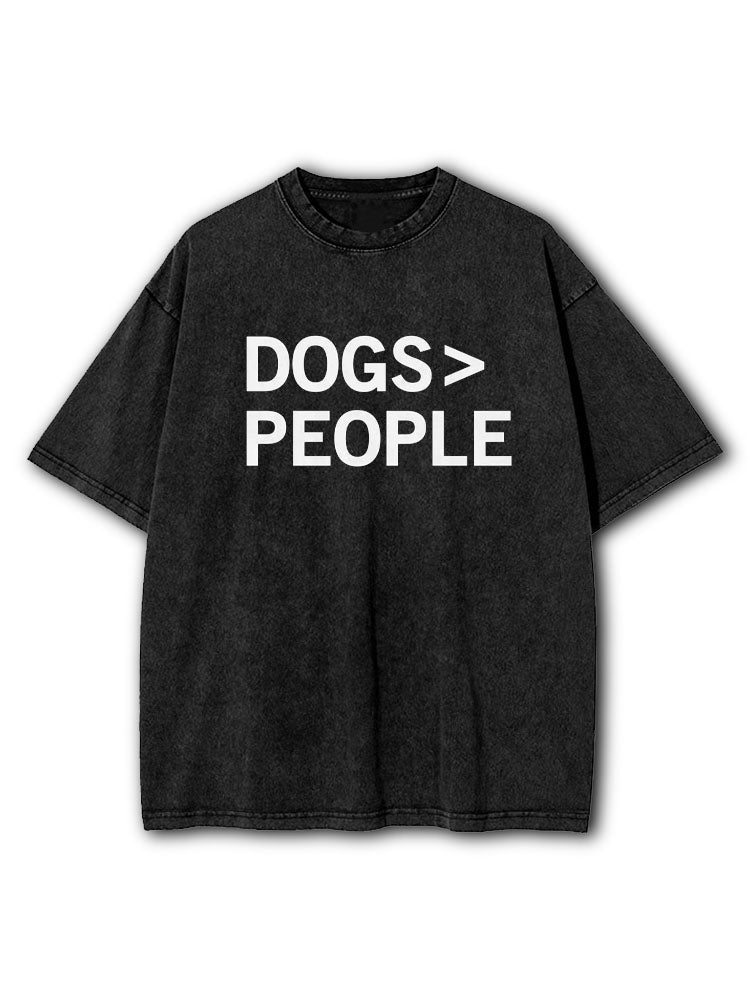 Dogs>People Washed T-Shirt