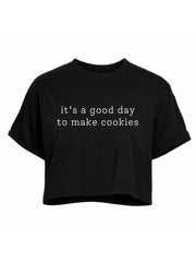 It's a Good Day To Make Cookie Club Crop Tops