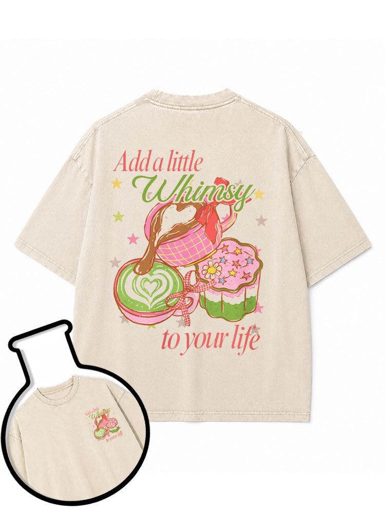 Add a little Whimsy to your life Washed T-Shirt