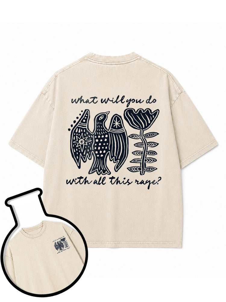 what will you do with all this rage Washed T-Shirt