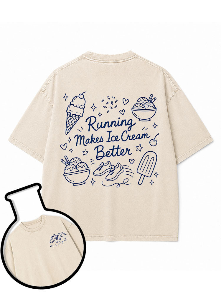 Running Makes Ice Cream Better Washed T-Shirt