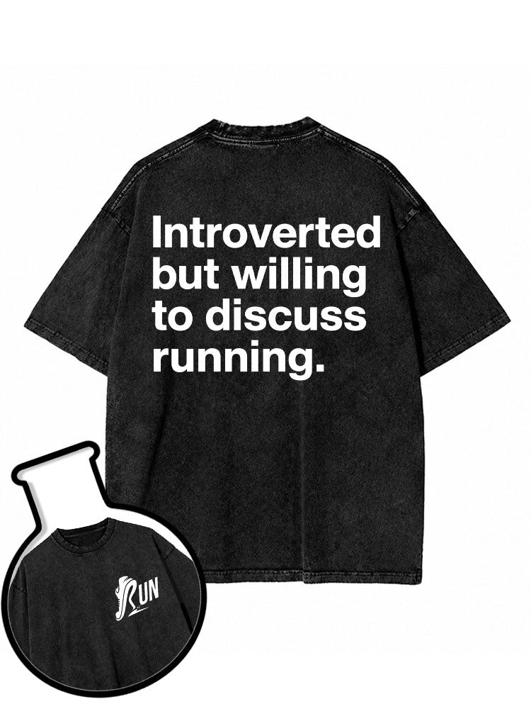 Introverted but willing to discuss running Washed T-Shirt