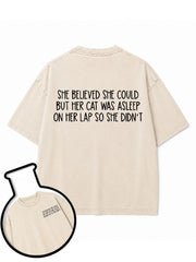SHE BELIEVED SHE COULD BUT HER CAT WAS ASLEEP ON HER LAP SO SHE DIDN'T Washed T-Shirt