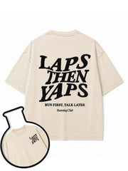 LAPS THEN YAPS RUN FIRST Washed T-Shirt