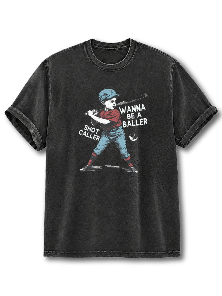 Wanna Be A Baller Shot Caller  Washed T-Shirt
